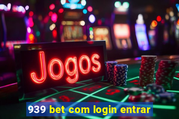 939 bet com login entrar